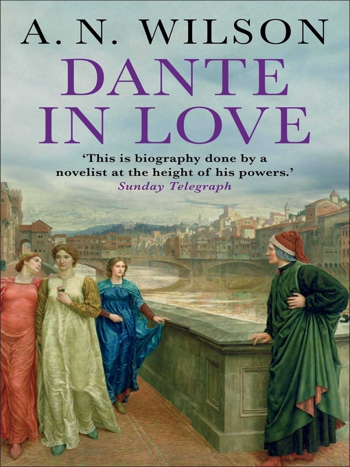 Title details for Dante in Love by A. N. Wilson - Available